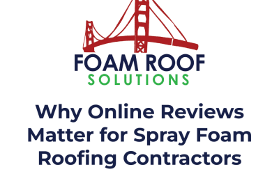 Why Online Reviews Matter for Spray Foam Roofing Contractors